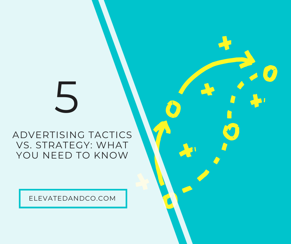 Advertising Tactics vs. Strategy: What You Need to Know