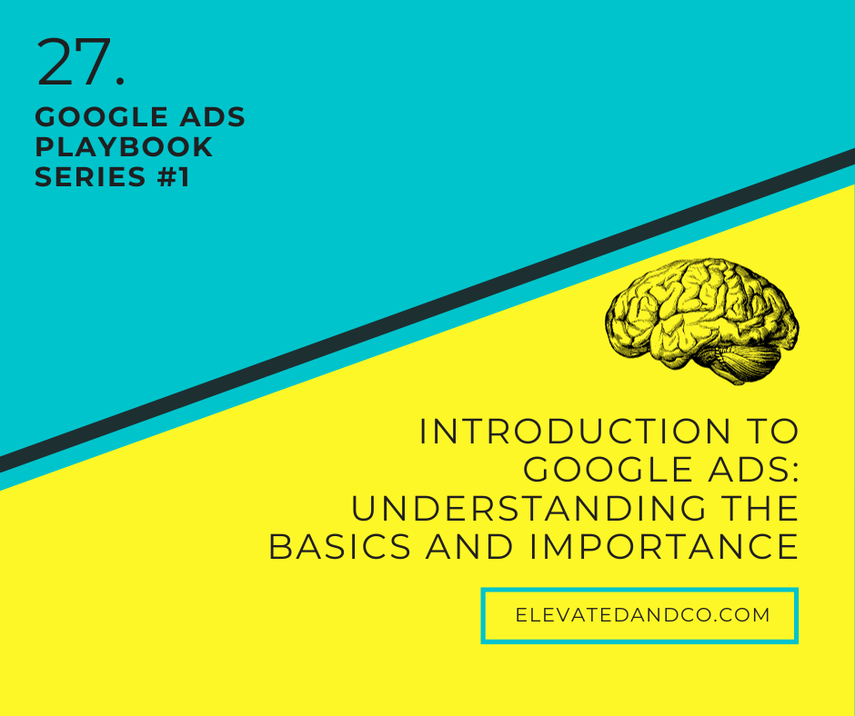 1 | Google Ads Playbook | Introduction to Google Ads: Understanding the Basics and Importance